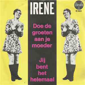 Irene - Doe De Groeten Aan Je Moeder FLAC