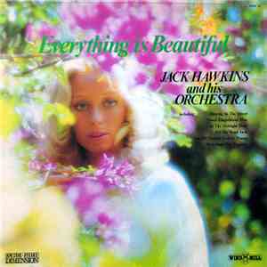 Jack Hawkins His Orchestra & Singers - Everything Is Beautiful FLAC