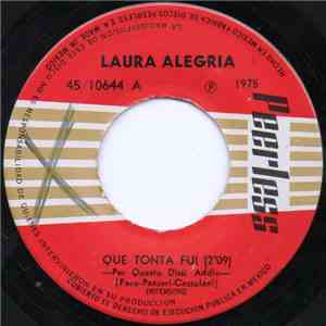 Laura Alegria - Que Tonta Fui (Per Questo Dissi Addio) FLAC