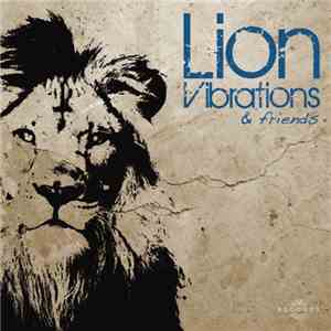 Lion Vibrations - Lion Vibrations & Friends FLAC