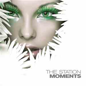 Moments - The Station FLAC