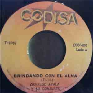 Osvaldo Ayala Y Su Conjunto, Osvaldo Ayala - Brindando con el alma / Esposa mia FLAC