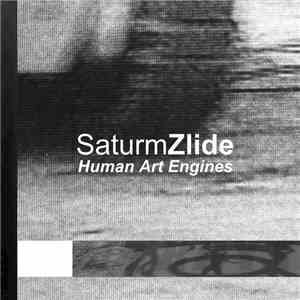 SaturmZlide - Human Art Engines FLAC
