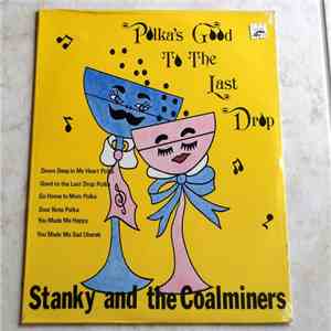 Stanky And The Coal Miners - Polkas Good To The Last Drop FLAC