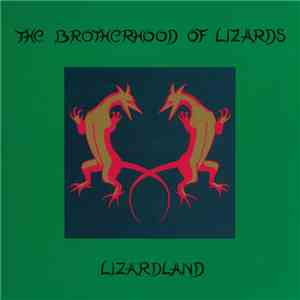 The Brotherhood Of Lizards - Lizardland - The Complete Works FLAC