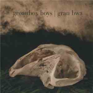 The Groanbox Boys - Gran Bwa FLAC