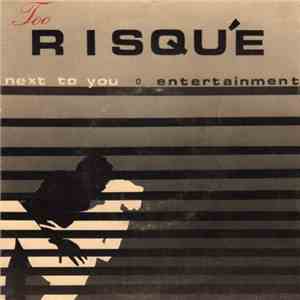 Too Risqué - Next To You / Entertainment FLAC