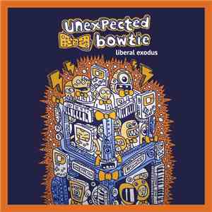 Unexpected Bowtie - Liberal Exodus FLAC