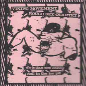Viking Movement / Rough Sex Quartet - Christian Sex Colony / Doll In The Joy Pit FLAC