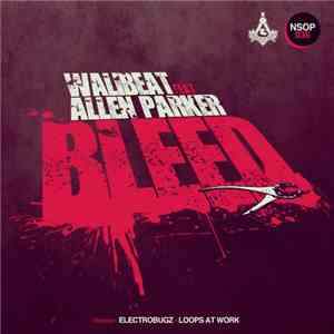 Walibeat Feat. Allen Parker  - Bleed FLAC