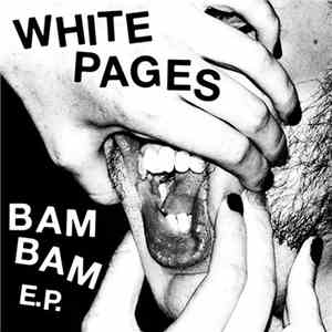 White Pages - Bam Bam E.P. FLAC