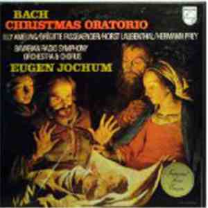 Bach - Eugen Jochum - Elly Ameling / Brigitte Fassbaender / Horst R. Laubenthal / Hermann Prey - Bavarian Radio Symphony Orchestra And Chorus - Christmas Oratorio FLAC