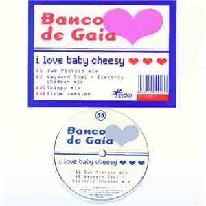 Banco De Gaia - I Love Baby Cheesy FLAC