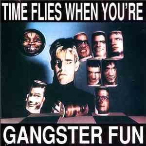 Gangster Fun - Time Flies When You're Gangster Fun FLAC