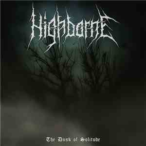 Highborne - The Dusk of Solitude FLAC