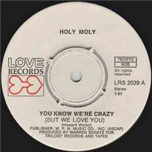 Holy Moly  - You Know We're Crazy (But We Love You) FLAC