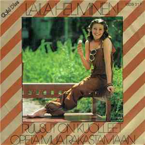 Laila Helminen - Ruusut On Kuolleet / Opeta Mua Rakastamaan FLAC