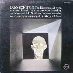 Lalo Schifrin - The Dissection And Reconstruction Of Music From The Past As Performed By The Inmates Of Lalo Schifrin's Demented Ensemble As A Tribute To The Memory Of The Marquis De Sade FLAC