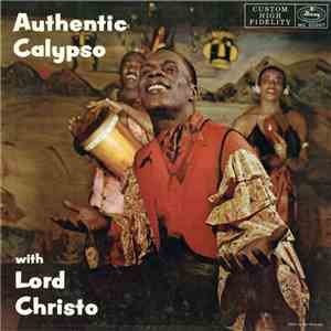 Lord Christo - Authentic Calypso With Lord Christo FLAC