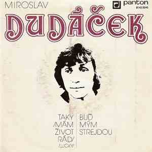 Miroslav Dudáček - Taky /Mám Život Rád/ (Lucky) / Buď Mým Strejdou FLAC