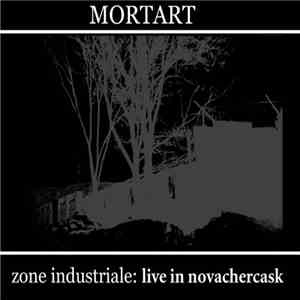 Mortart - Zone Industriale: Live In Novachercassk FLAC