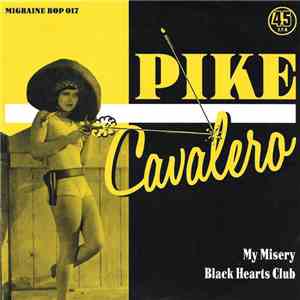 Pike Cavalero - My Misery / Black Hearts Club FLAC