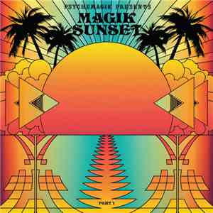 Psychemagik - Magik Sunset Part 1 FLAC