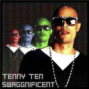 Tenny Ten - Swaggnificent FLAC