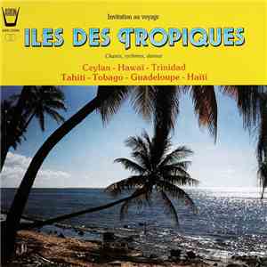 Various - Iles Des Tropiques (Chants, Rhythmes, Dances: Ceylan - Hawaï - Trinidad - Tahiti - Tobago - Guadeloupe - Haïti) FLAC