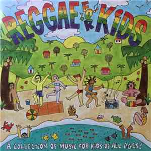 Various - Reggae For Kids (A Collection Of Music For Kids Of All Ages) FLAC